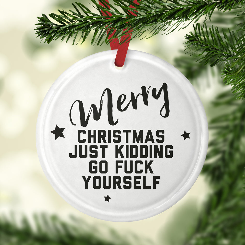 Merry Fucking Christmas, Just Kidding Go Fuck Yourself Glass Bauble #1 image